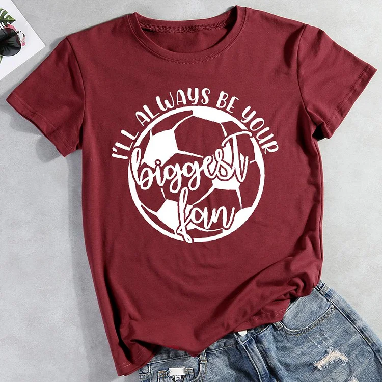 I'll always be biggest fan Round Neck T-shirt-0026091