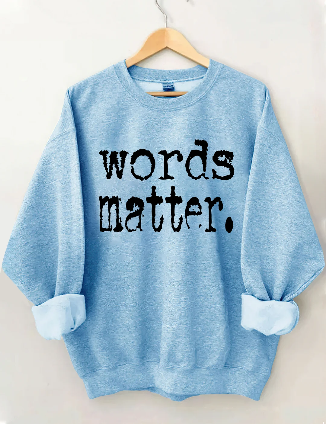 Words Matter Sweatshirt