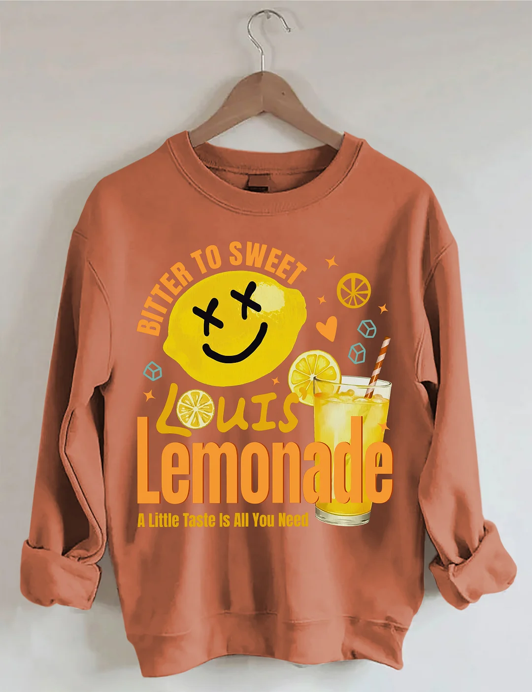 Louis Lemonade A Little Taste Is All You Need Sweatshirt