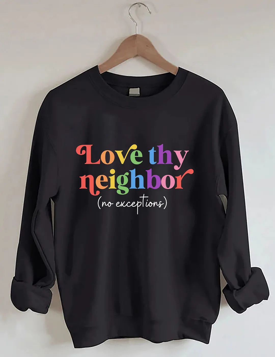 Love Thy Neighbor Sweatshirt