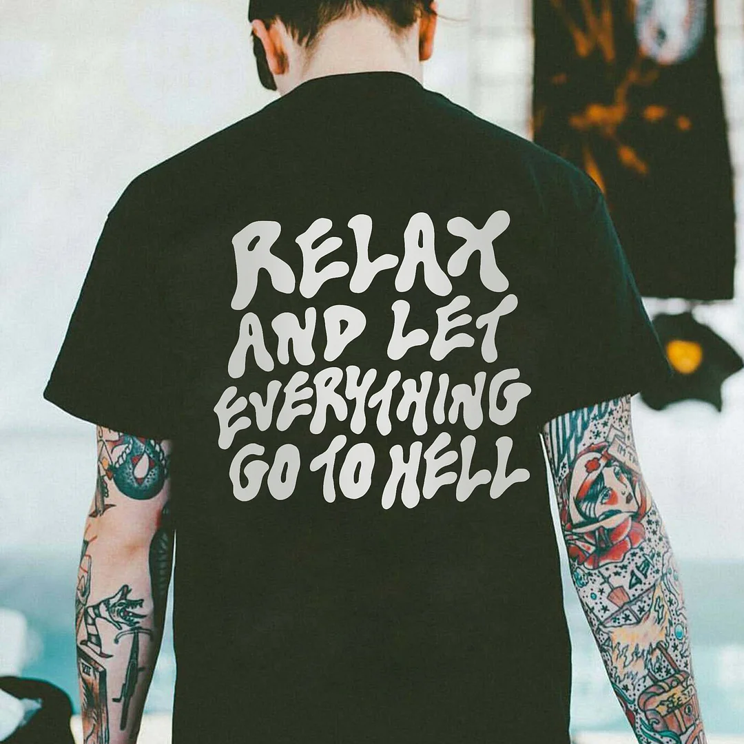 Relax And Let Everything Go To Hell Printed Men's T-shirt -  