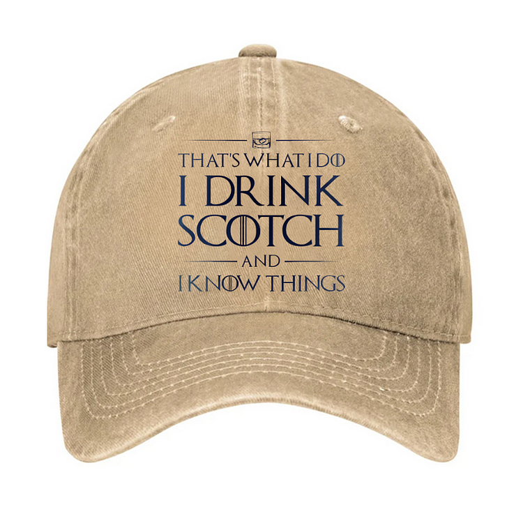 That's What I Do I Drink Scotch And I Know Things Hat