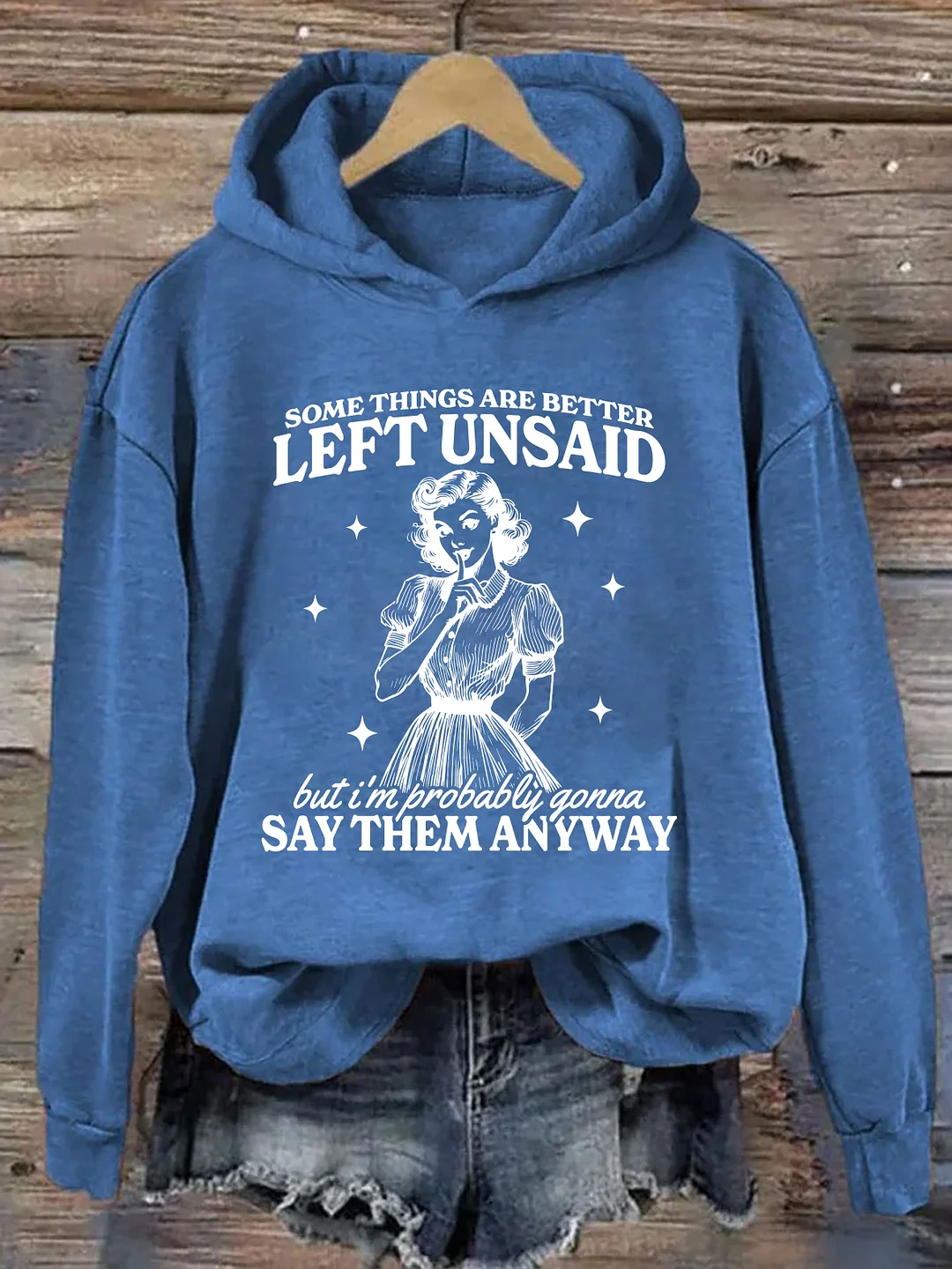 Some Things Are Better Left Unsaid Hoodie