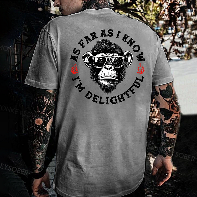 As Far As I Know I'm Delightful T-shirt