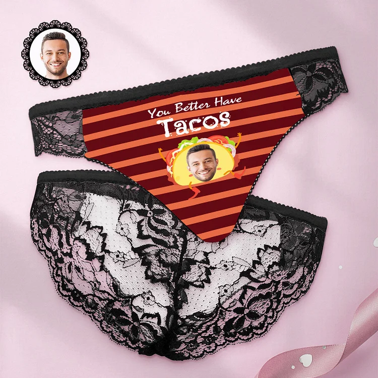 Custom Women Lace Panty Face Sexy Panties - You Better Have Tacos