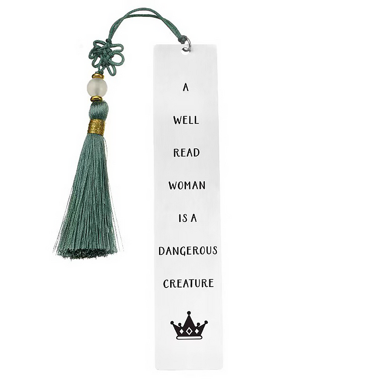 A Well Read Woman Is A Dangerous Creature - Stainless Steel Bookmarks with Tassel