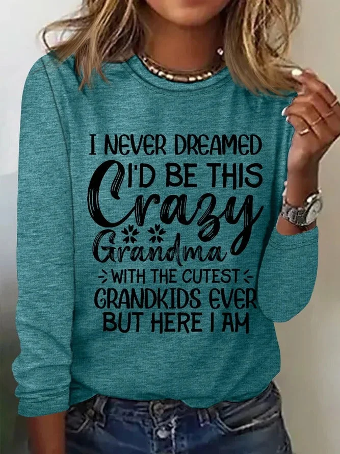 Mother's Day Women's I Never Dreamed Letter Print Top