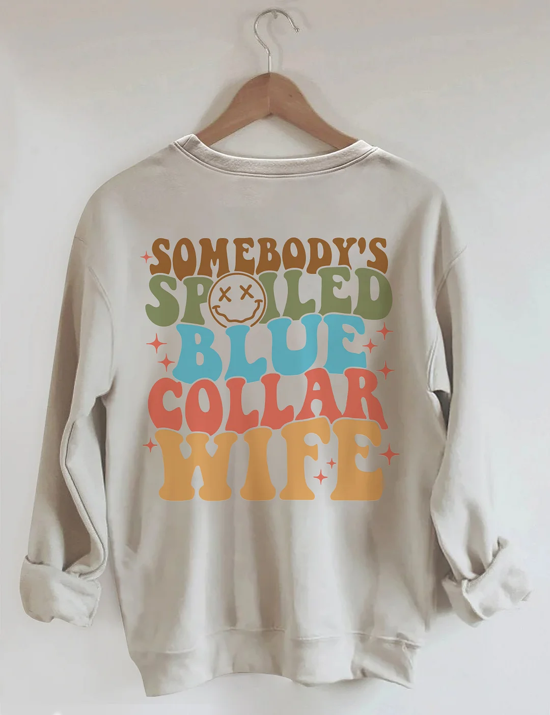 Somebody's Spoiled Blue Collar Wife Sweatshirt