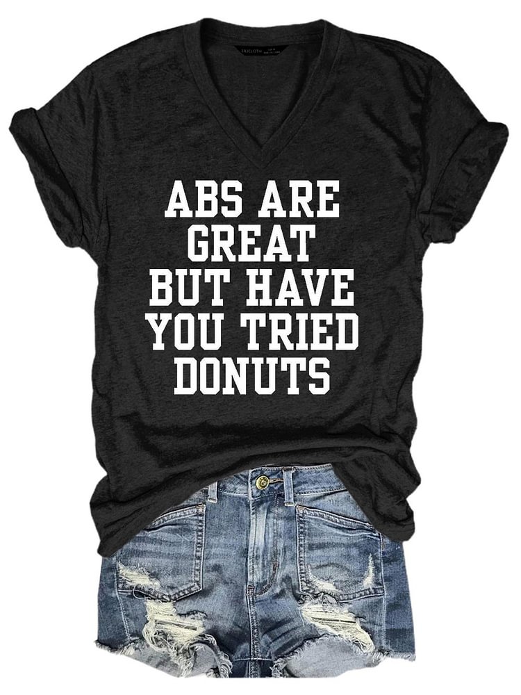 Bestdealfriday Abs Are Great But Have You Tried Donuts T-Shirt