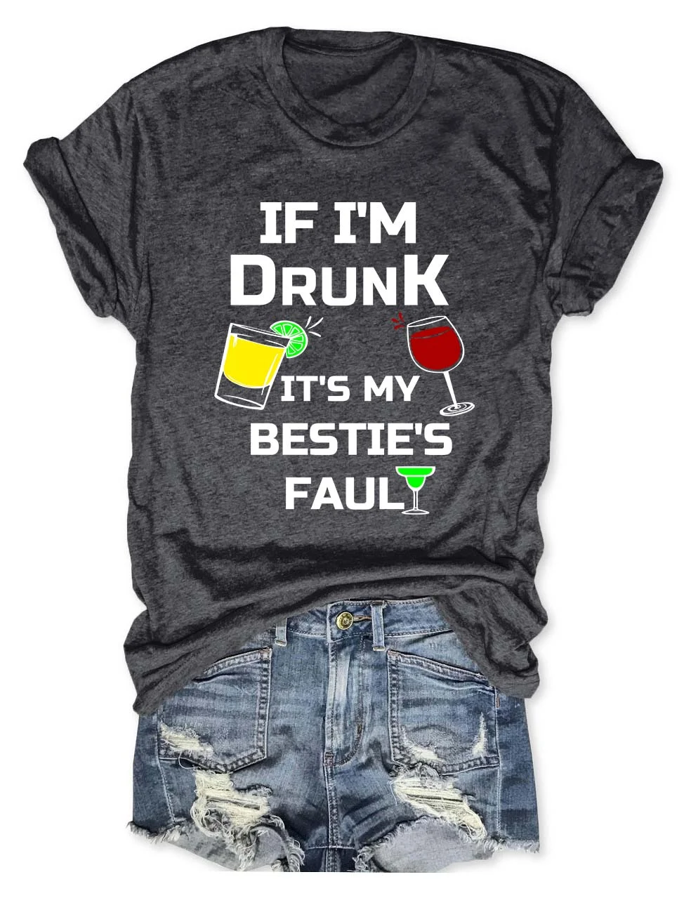 If I'm Drunk It's My Bestie's Fault T-Shirt
