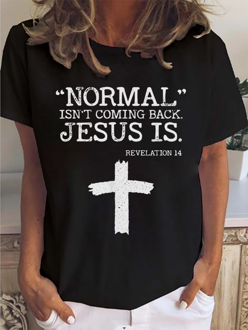 "Normal" Isn't Coming Back Jesus Is Printed Casual T-shirt
