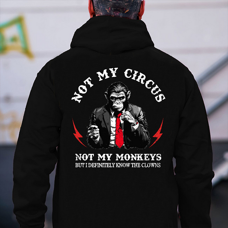 Not My Circus Not My Monkeys Hoodie