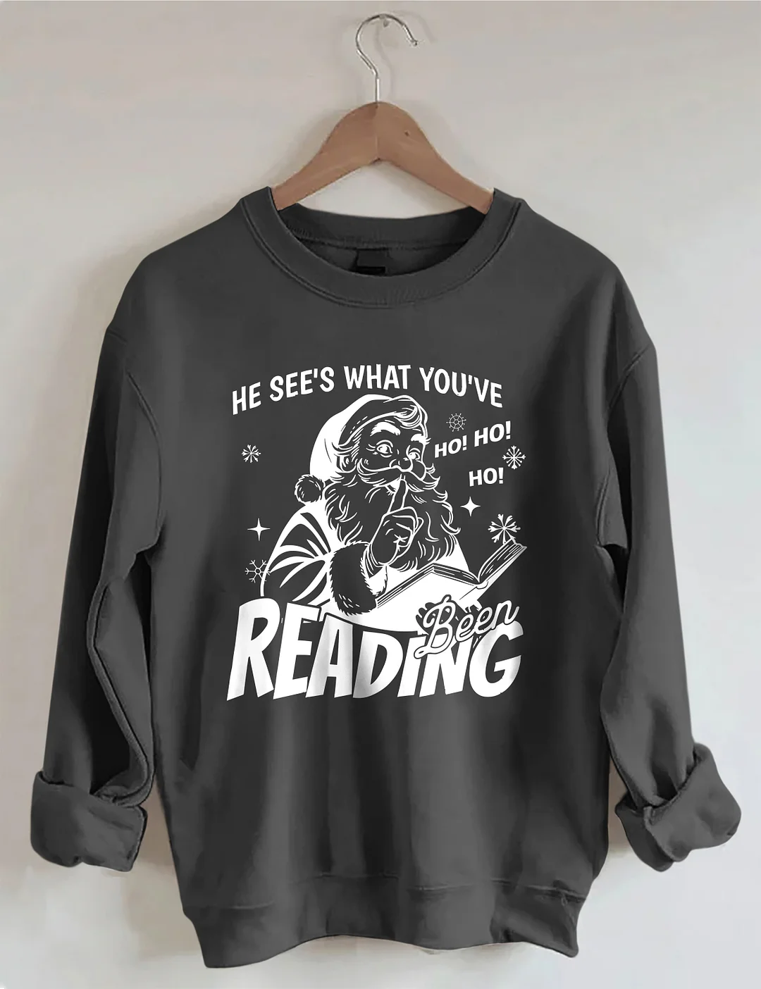 He Sees What You've Been Reading Sweatshirt