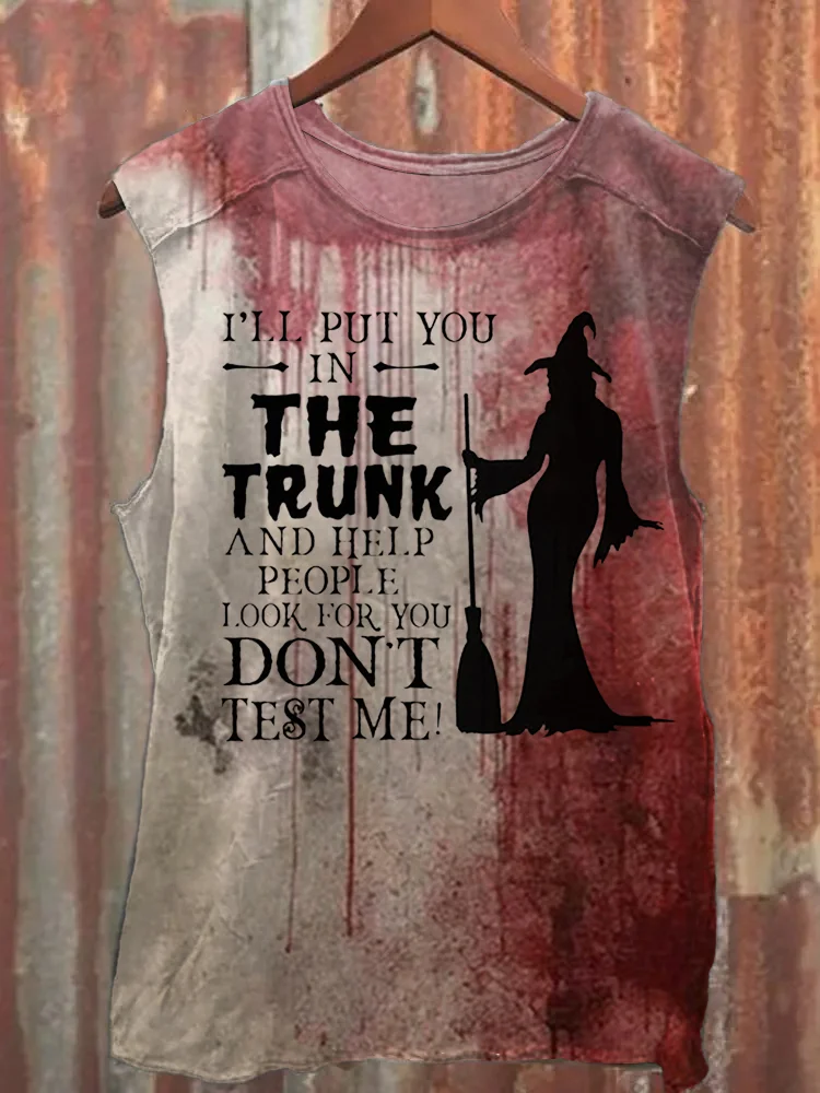 Comstylish Blood Splatter Halloween I'Ll Put You -In- The Trunk And Help People Look For You Don'T Test Me!  Vintage Tank Top