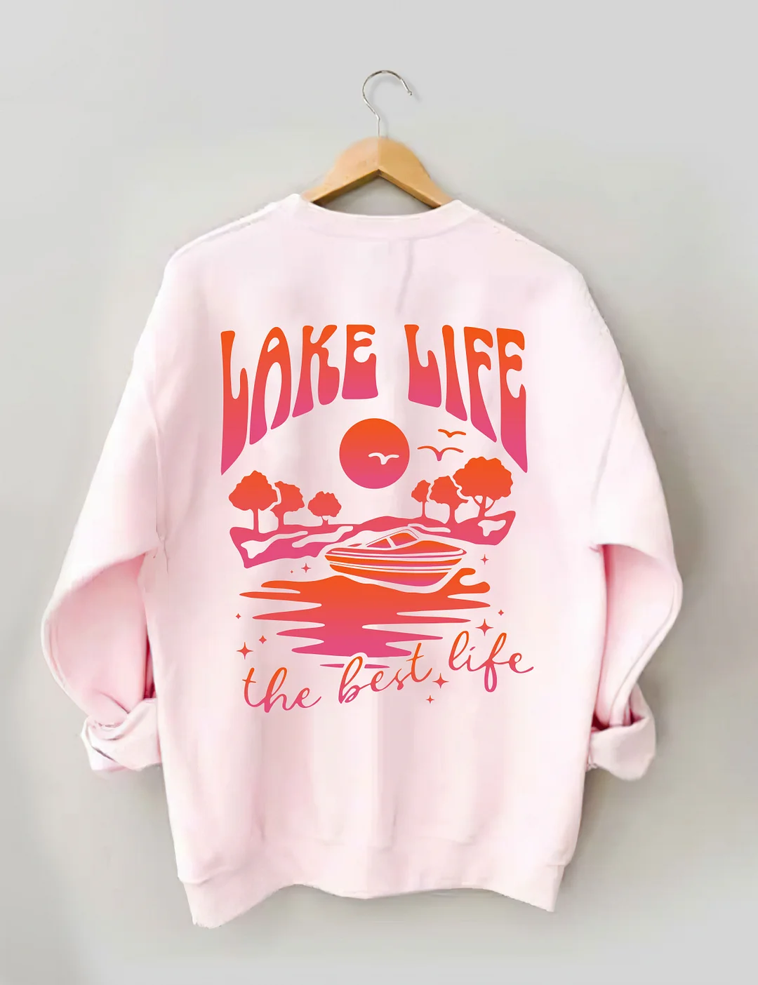 Lake Life The Best Life Sweatshirt