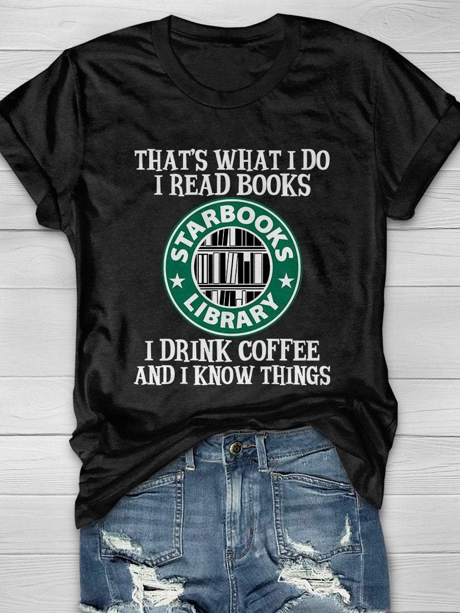 Read Books Drink Coffee And Know Things Print Short Sleeve T-shirt