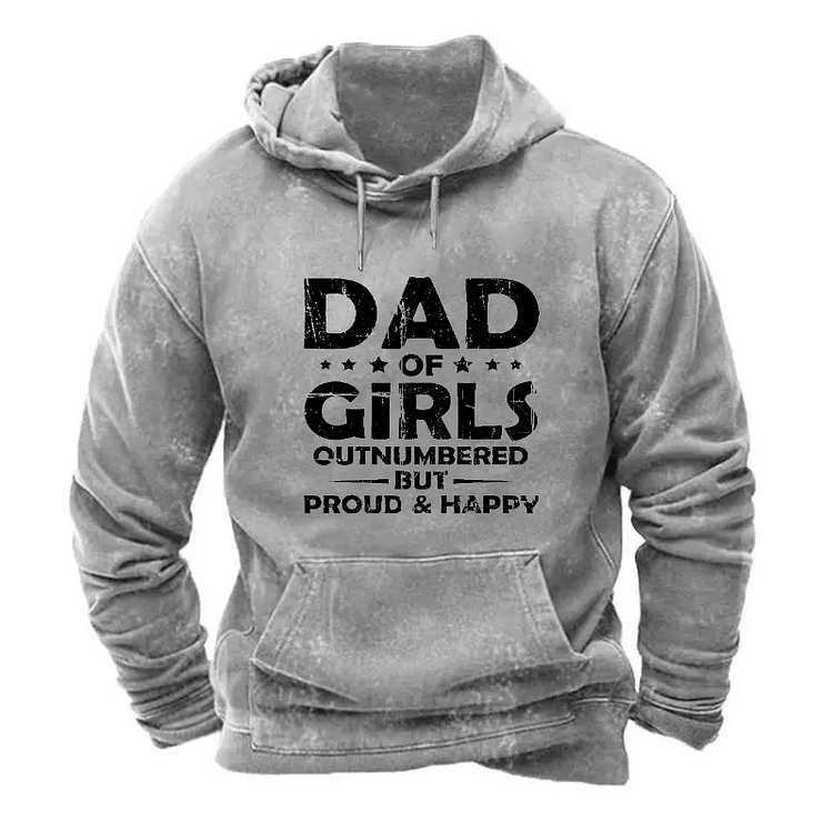Dad Of Girls Outnumbered But Proud & Happy Hoodie
