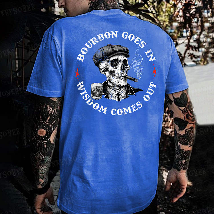 Bourbon Goes In Wisdom Comes Out Monkey T-shirt