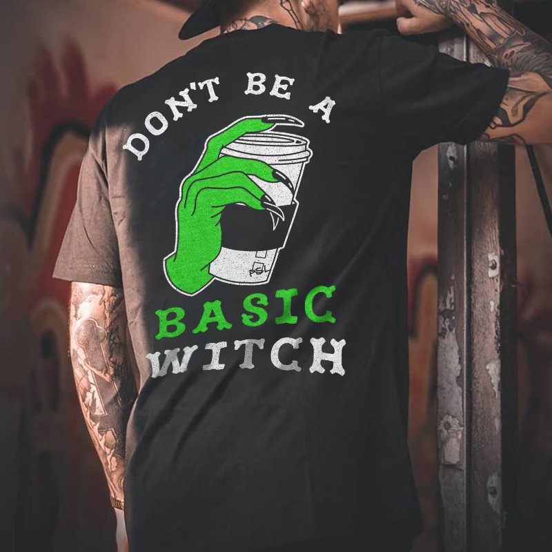 Don't Be A Basic Witch Printing Casual T-shirt -  