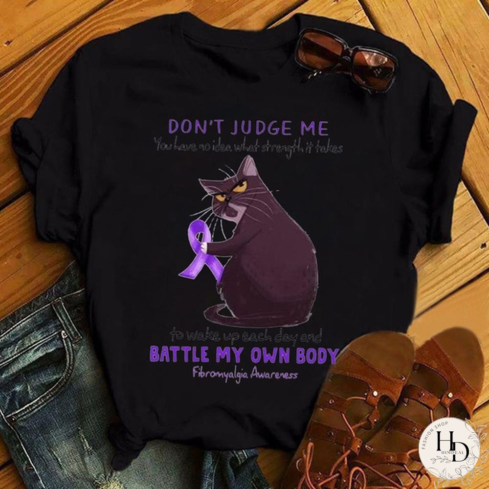 Fibromyalgia Awareness Cat Do Not Judge Gift For Friends Family Shirt Graphic Tees Women