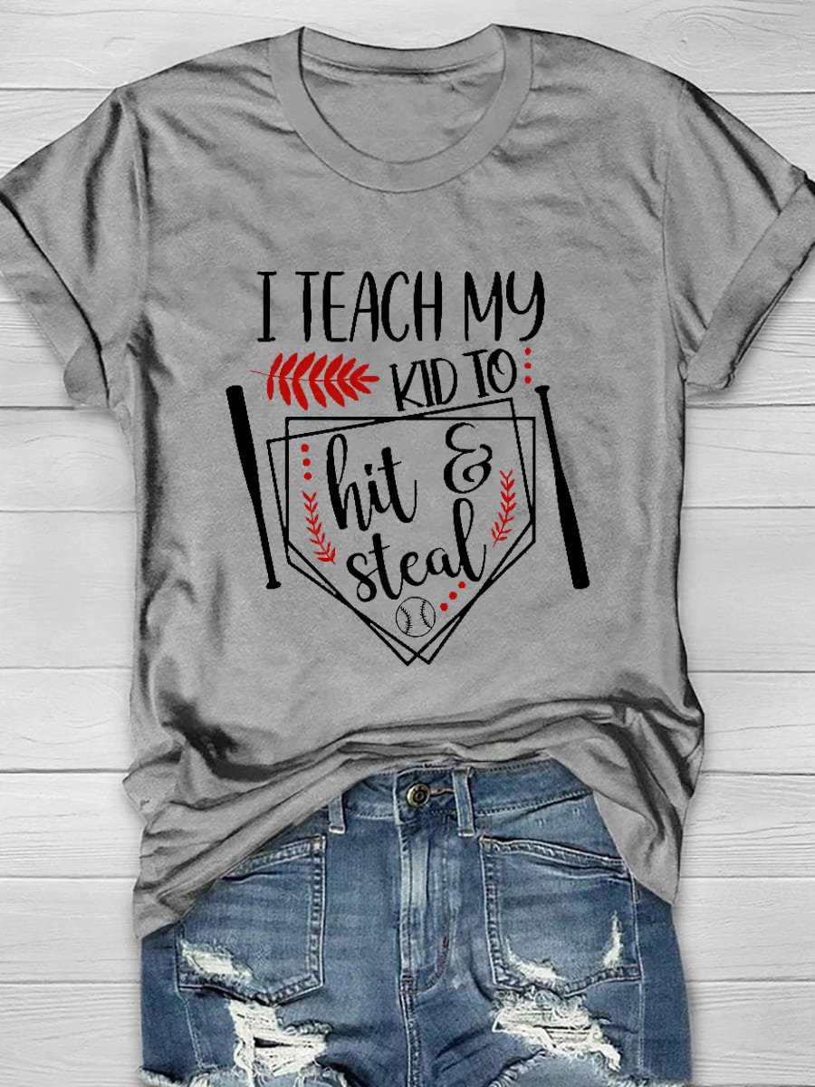 I Teach My Kid To Hit And Steal T-Shirt