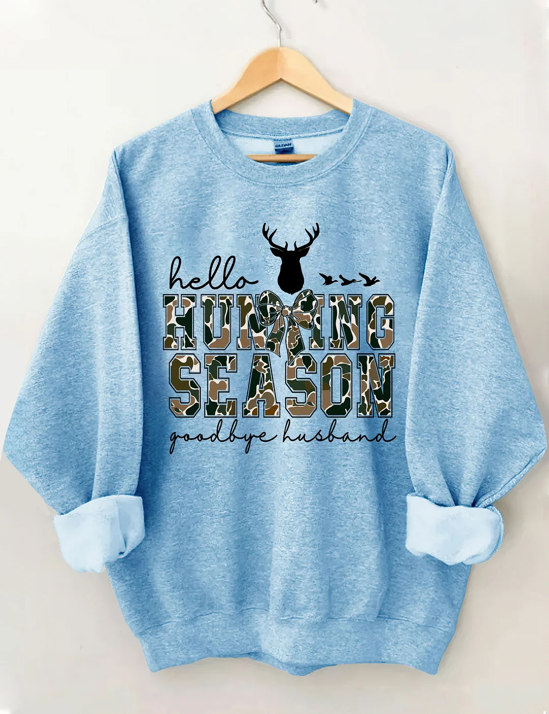 Hello Hunting Season Goodbye Husband Sweatshirt