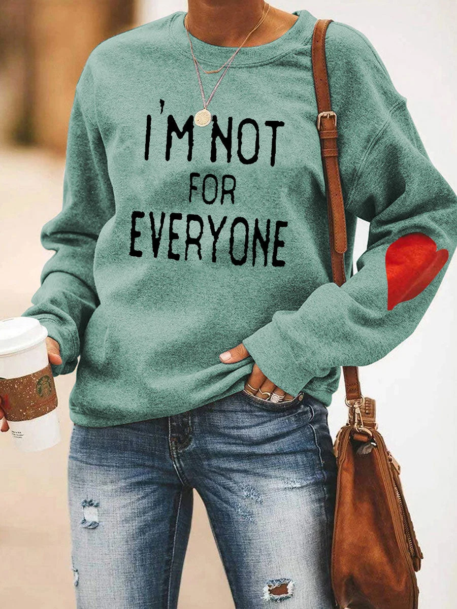 I'm Not For Everyone Sweatshirt