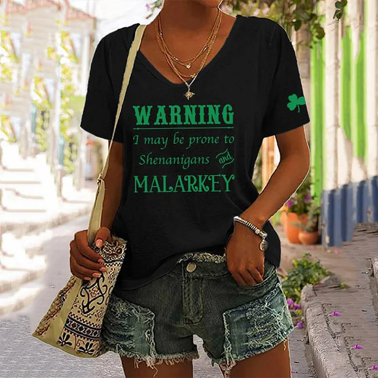 VChics St. Patrick's Day Warning I May Be Prone To Shenanigans And Malarkey Casual V-Neck T-Shirt