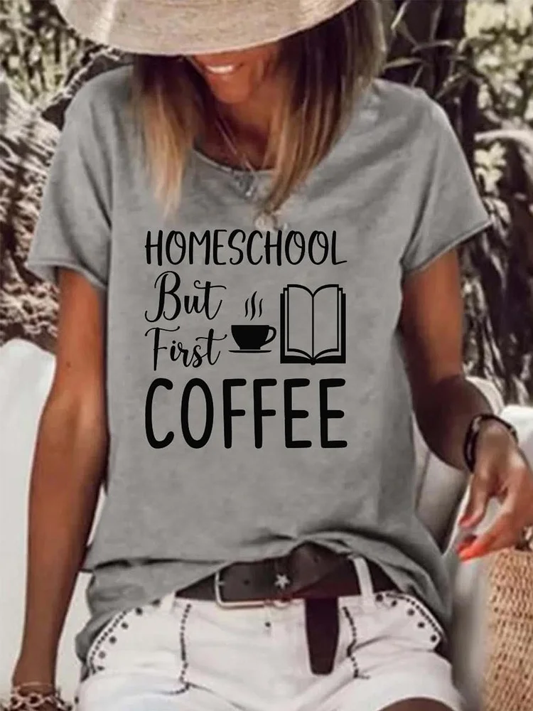 Homeschool But First Coffee Raw Hem Tee