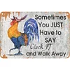 [Big Size]Chicken Some Days You Just Have To Say Cluck It And Walk Away - Vintage Metal Signs - 30*40cm - Warning