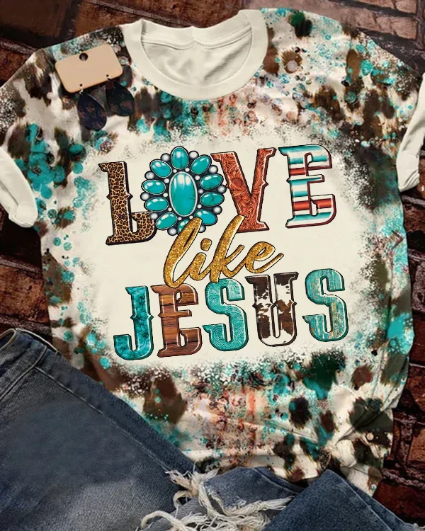 Love Like Jesus Gemstone Serape Cowhide Bleached T-Shirt