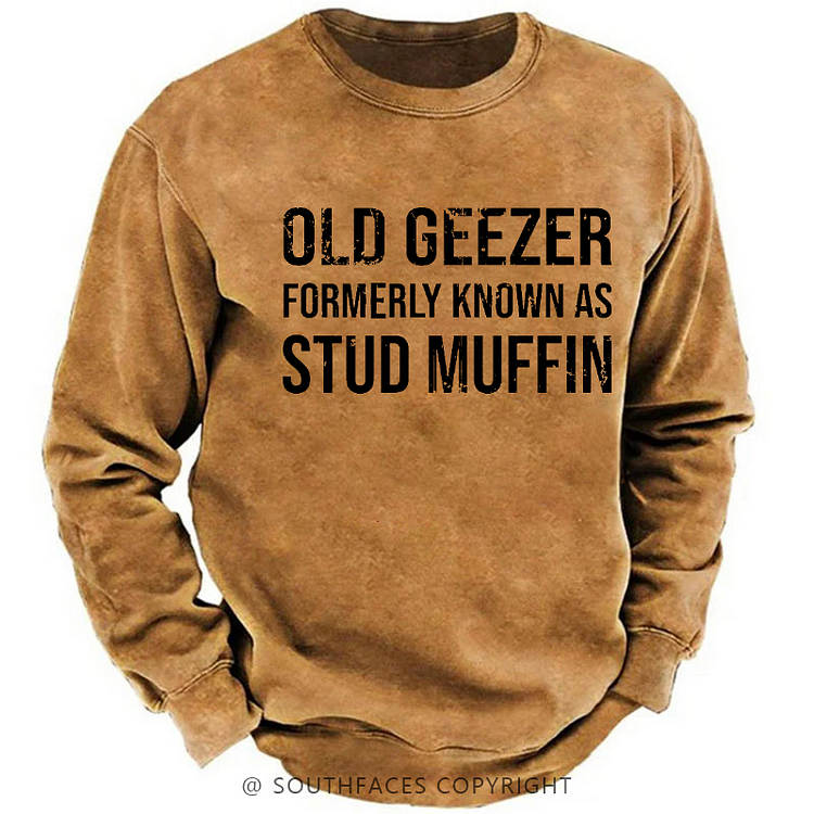 Old Geezer Formerly Known As Stud Muffin Sweatshirt