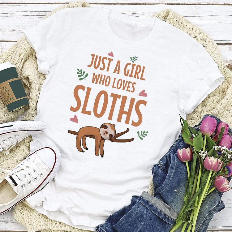 Just a girl who loves sloths T-shirt Tee-04784