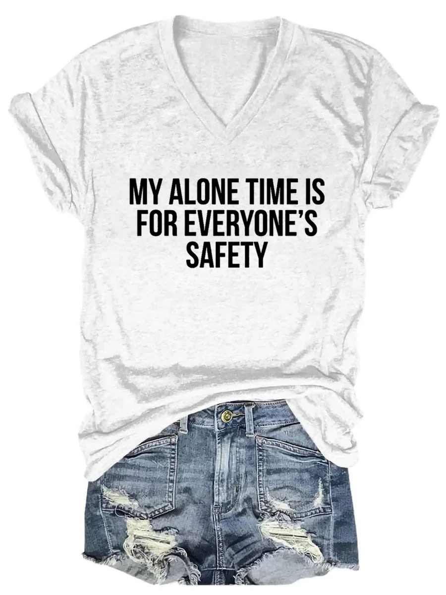 My Alone Time Is for Everyone's Safety V-neck T-shirt