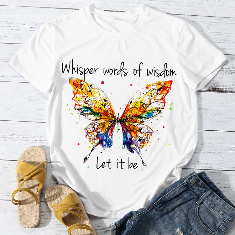 Whisper Words Of Wishom Let It Be Butterfly Round Neck T-Shirt -BSTC1331