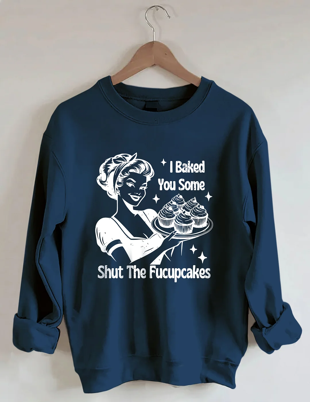 Shut The Fucupcakes Funny Sweatshirt