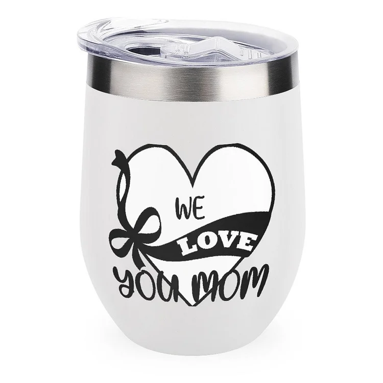 We Love You Mom Stainless Steel Insulated Cup Traval Mugs - Heather Prints Shirts