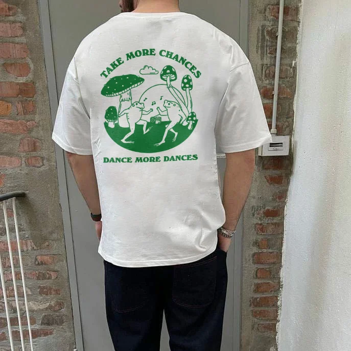 Take More Chances Dance More Dances T-shirt