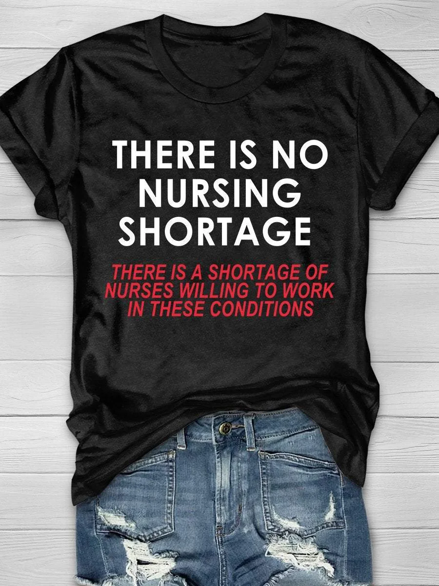 There Is No Nursing Shortage Print Short Sleeve T-shirt