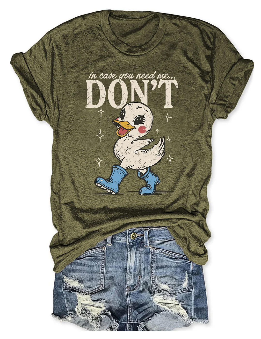In Case You Need Me Don't T-shirt
