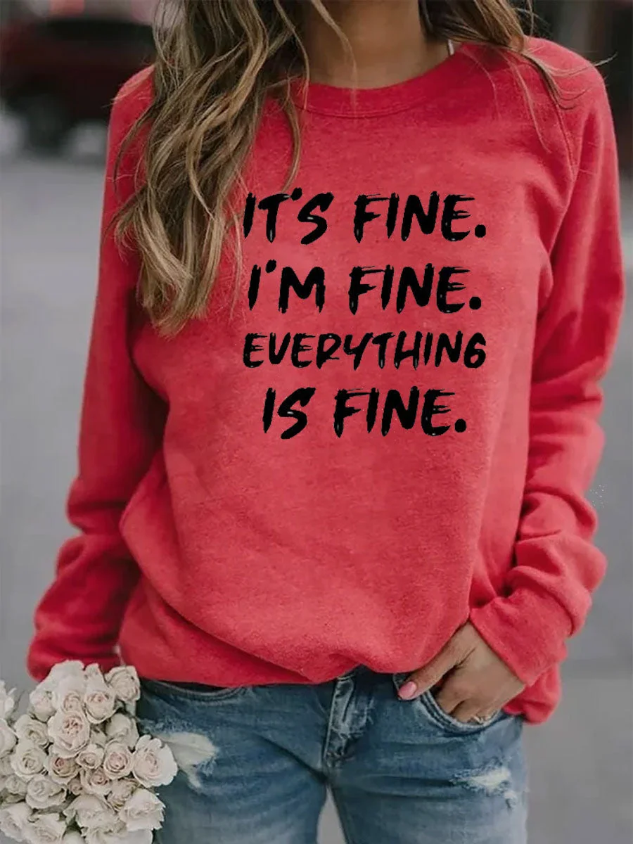 IT'S FINE I'M FINE EVERYTHING IS FINE Sweatshirt