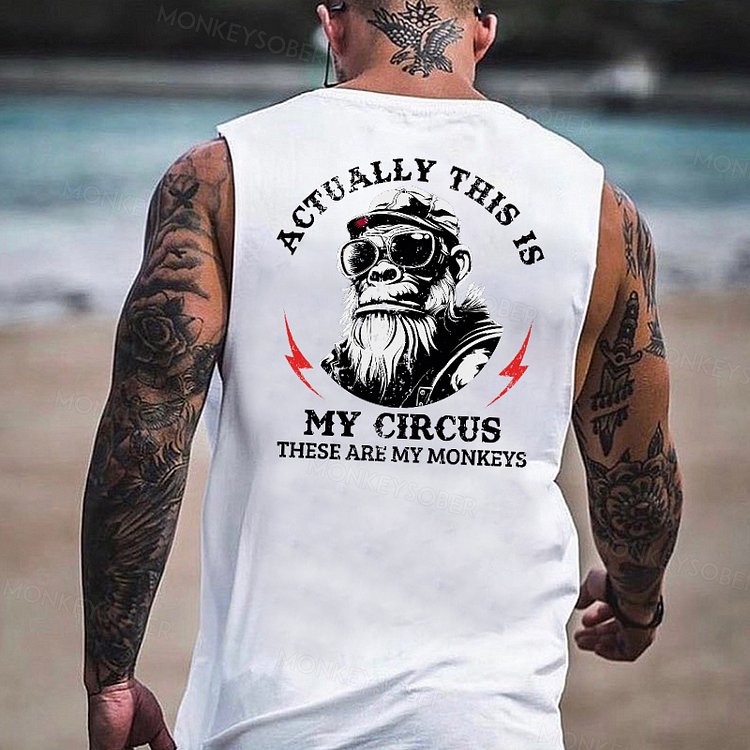 Actually This Is My Circus These Are My Monkeys Tank Top