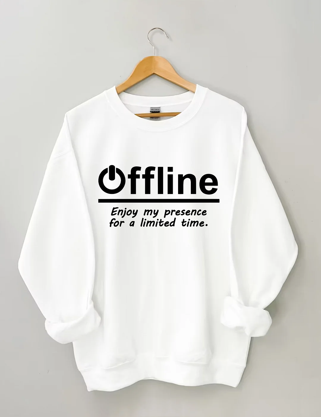 Enjoy My Presence For A Limited Time Sweatshirt