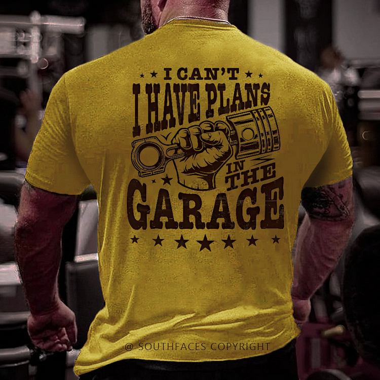 I Can't I Have Plans In Garage Funny Mechanic Men's T-shirt