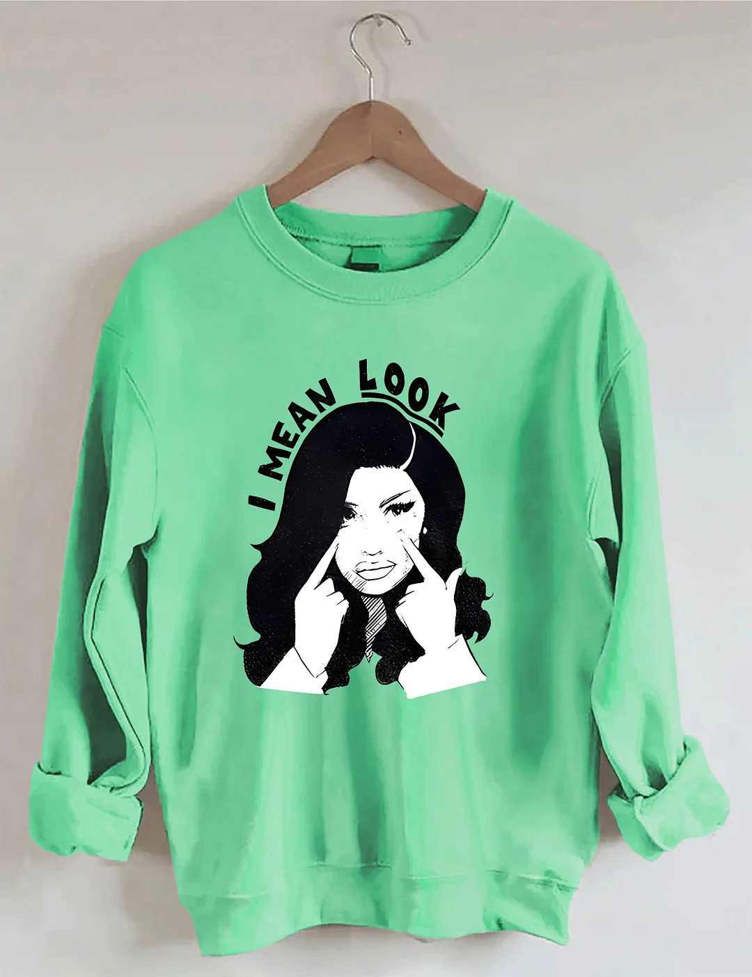 I Mean Look Sweatshirt