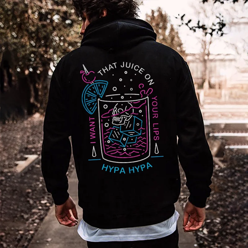 I Want That Juice On Your Lips Hypa Hypa Print Classic Men’s Hoodie -  UPRANDY