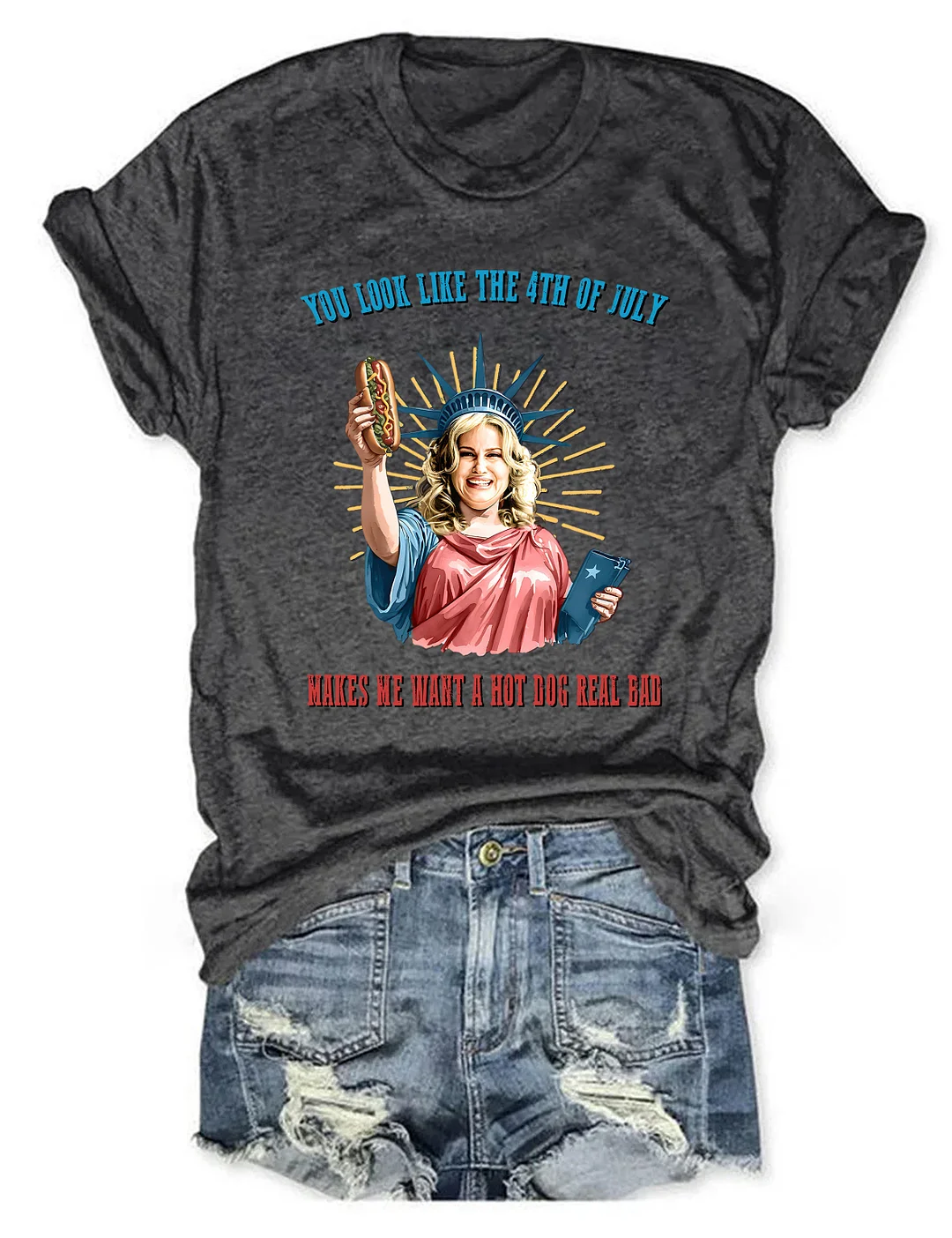You Look Like The 4th Of July Makes Me Want A Hot Dog Real Bad T-shirt