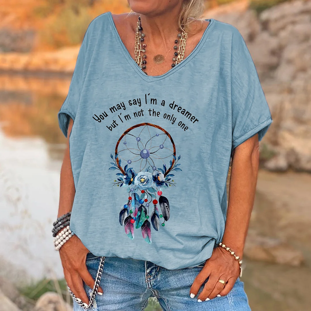 You May Say I'm A Dreamer But I'm Not The Only One Printed Hippie T-shirt