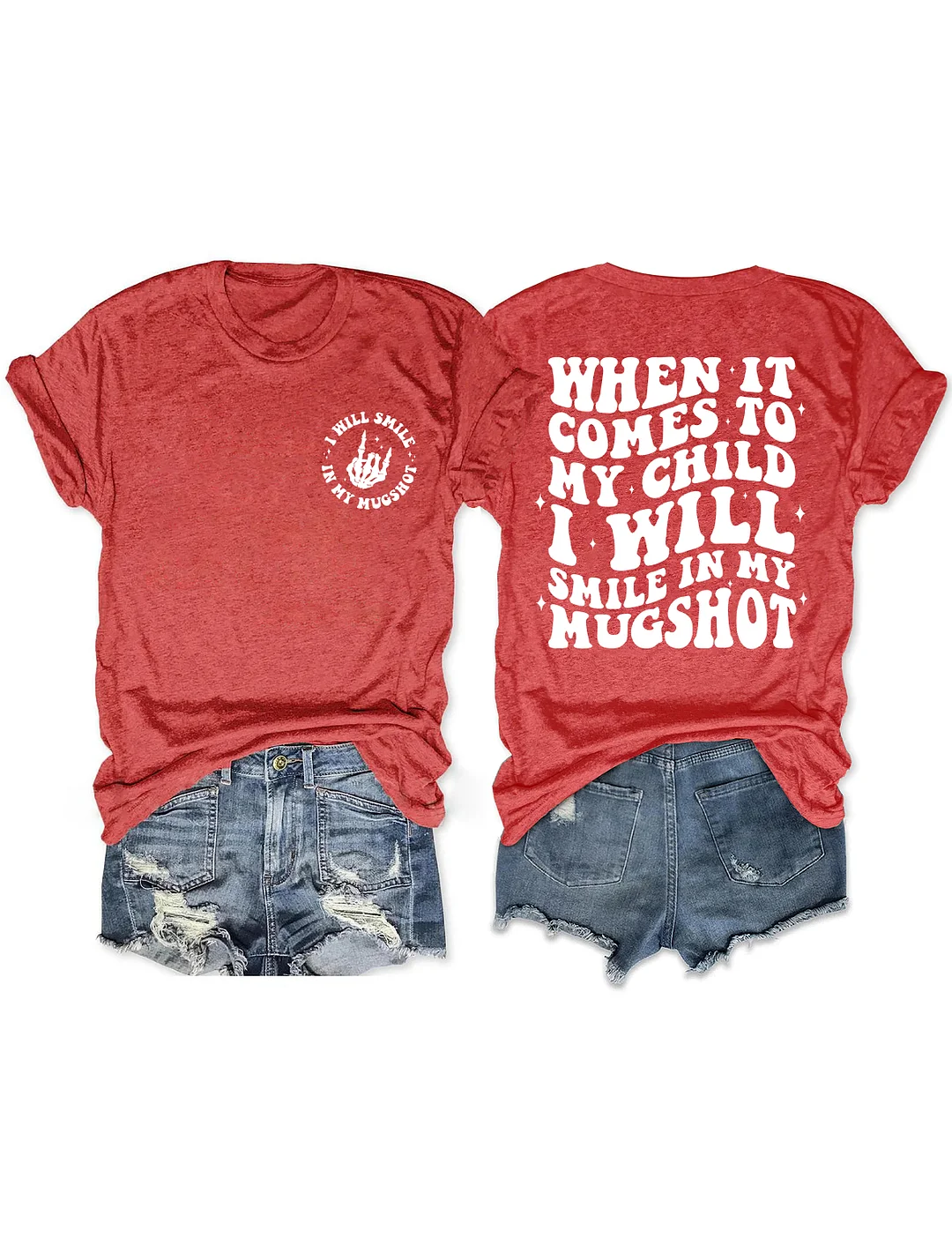 When It Comes To My Child I Will Smile In My Mugshot T-shirt