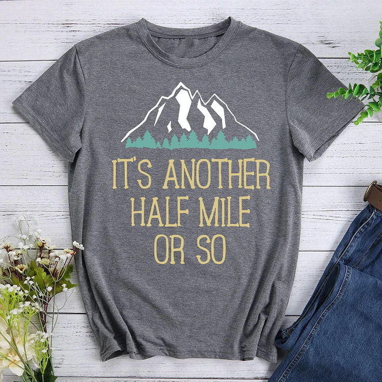 It's Another Half Mile Or So T-Shirt-606157-Annaletters